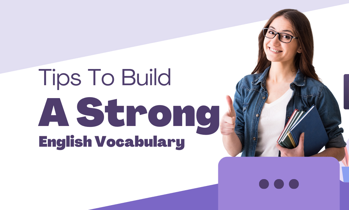 Tips To Build a Strong English Vocabulary